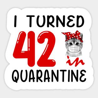 I Turned 42 In Quarantine Funny Cat Facemask Sticker